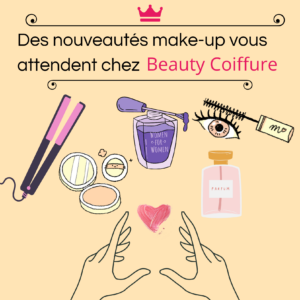 Nouveautés makeup chez Beauty Coiffure