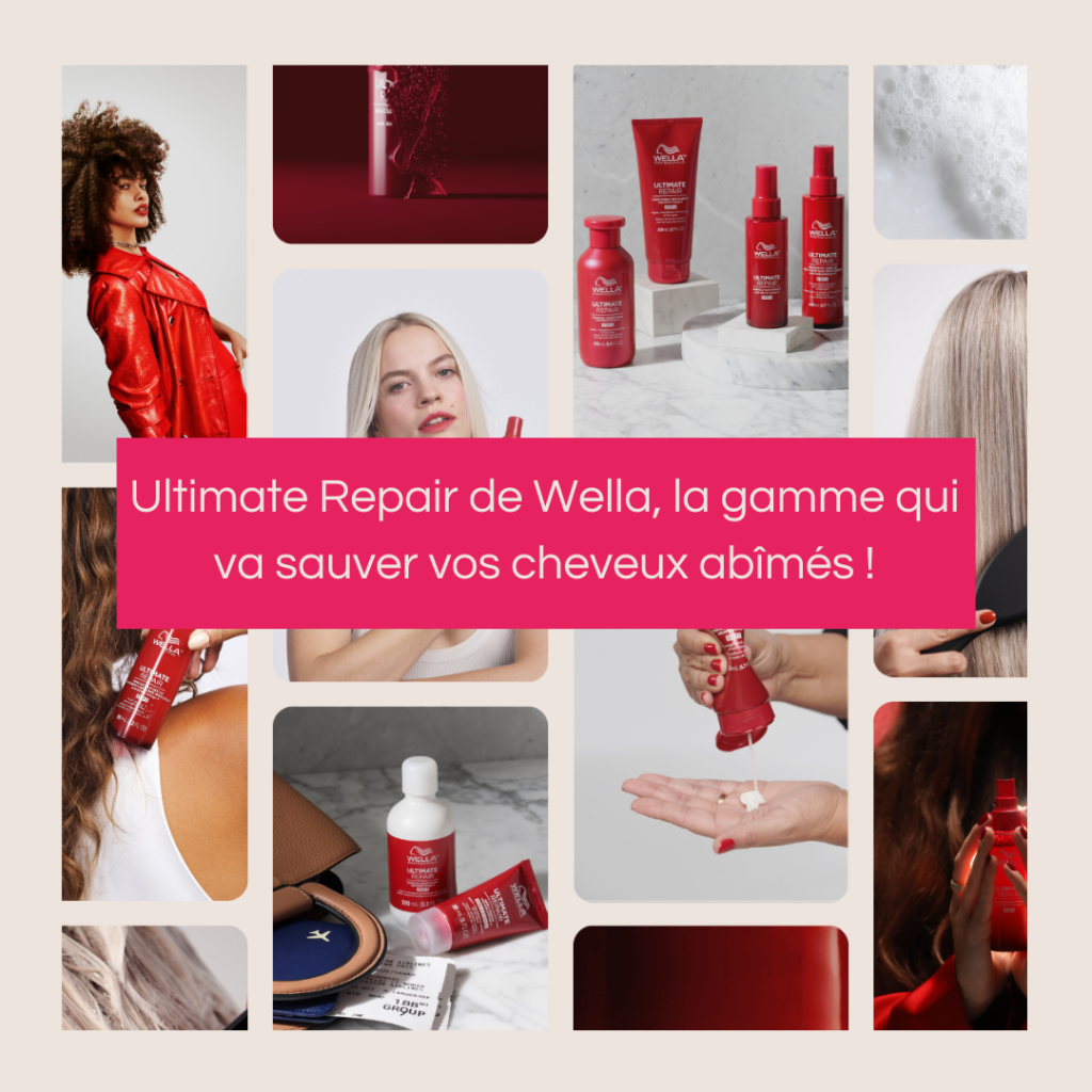 Ultimate Repair de Wella, la gamme qui va sauver vos cheveux abîmés !