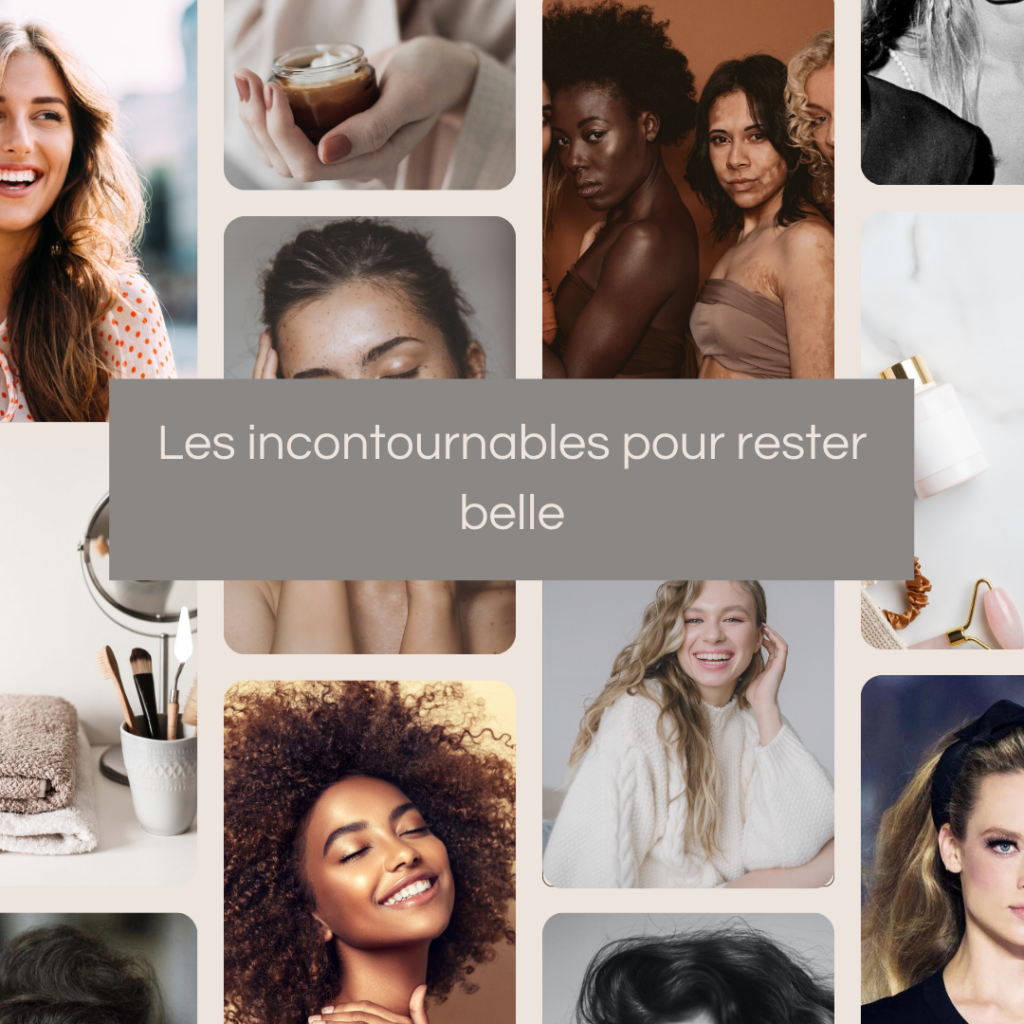 Les incontournables beauté et esthétique pour rester belle