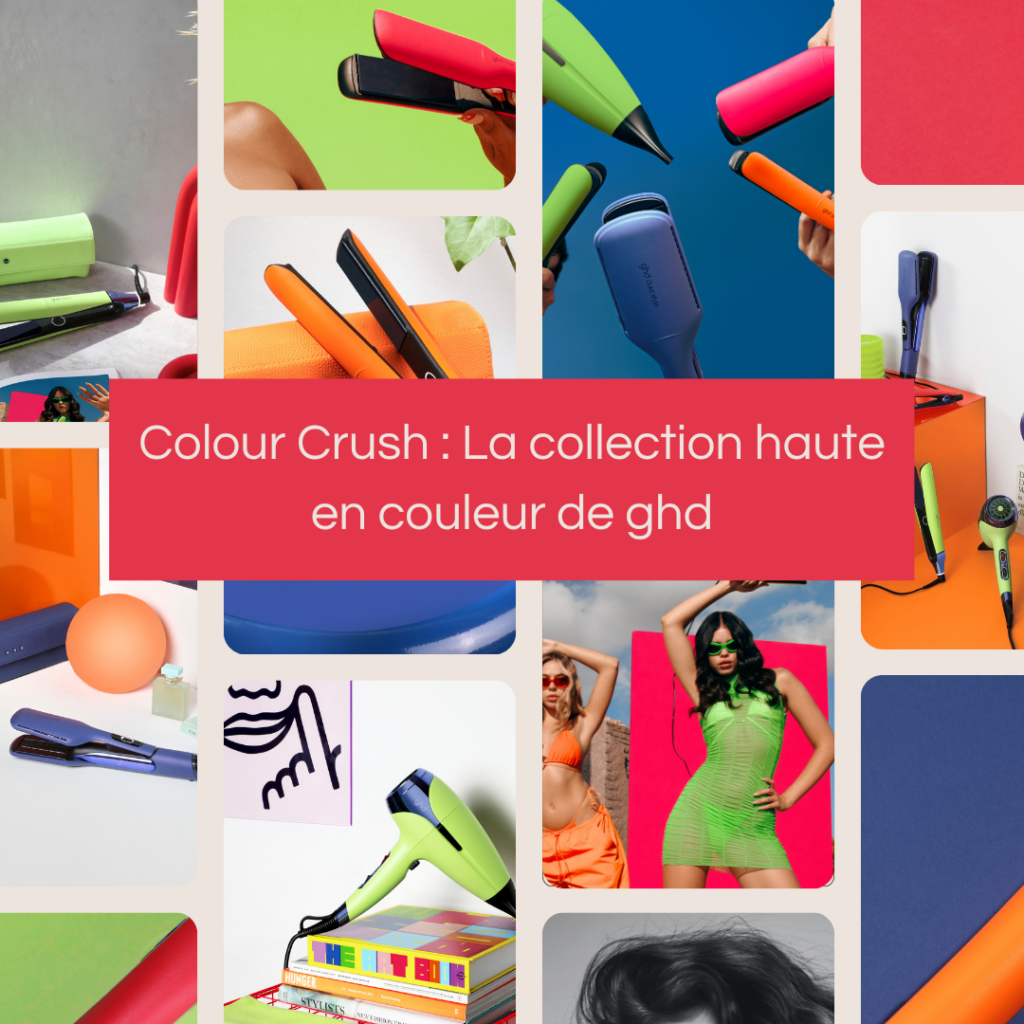 Colour Crush : La collection haute en couleur de ghd débarque sur Beauty Coiffure